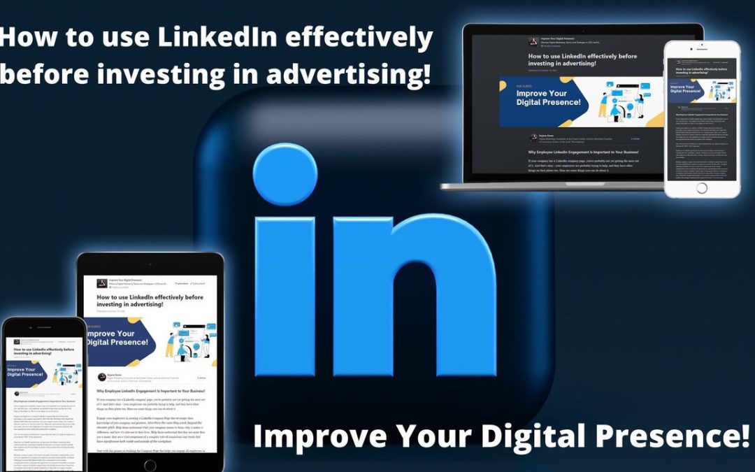 How to use LinkedIn effectively before investing in advertising!